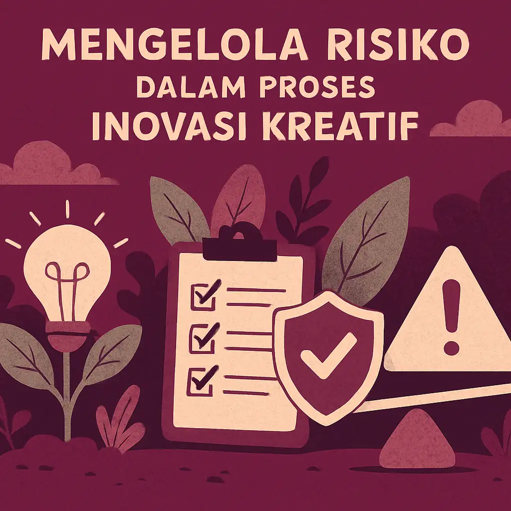 Mengelola Risiko dalam Proses Inovasi Kreatif