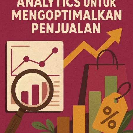 Menggunakan Analytics untuk Mengoptimalkan Penjualan